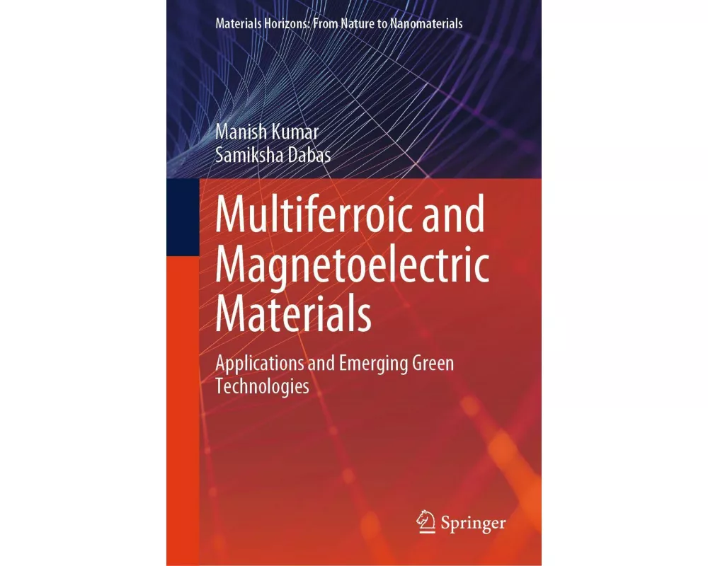 Multiferroic and Magnetoelectric Materials