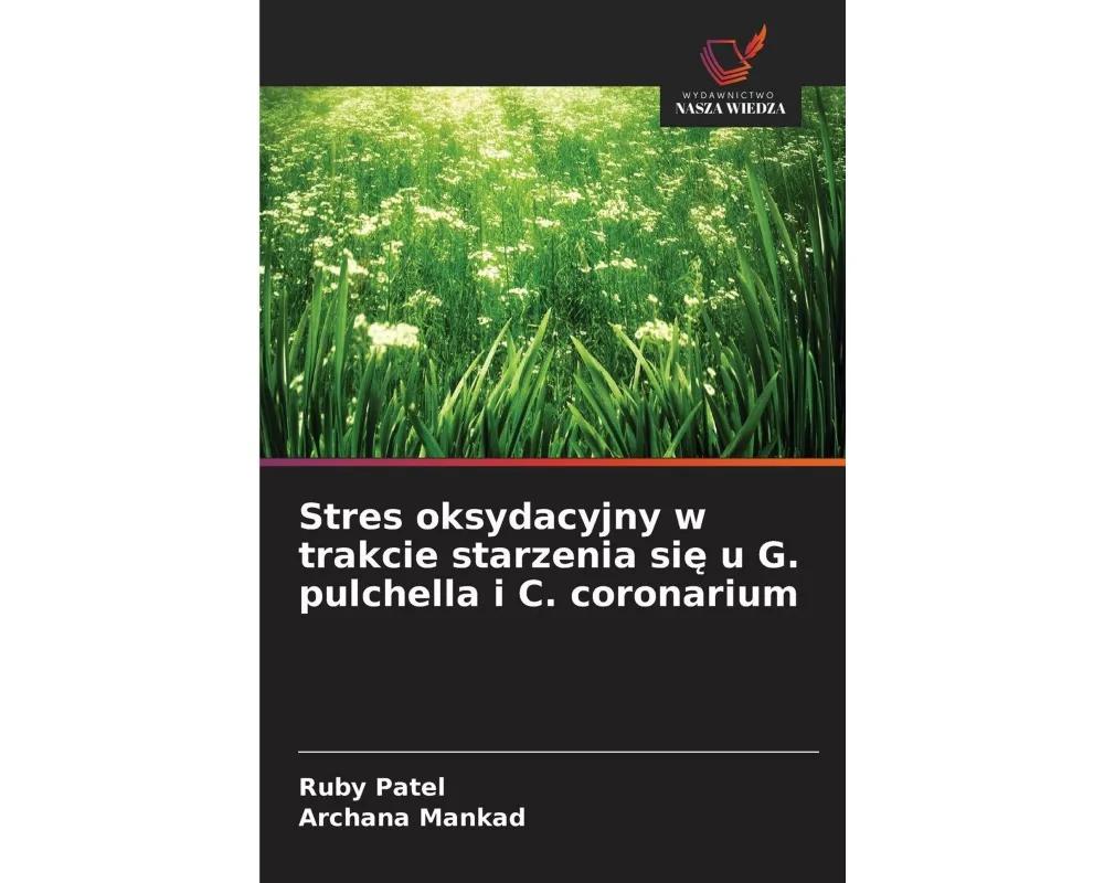 Stres oksydacyjny w trakcie starzenia si¿ u G. pulchella i C. coronarium