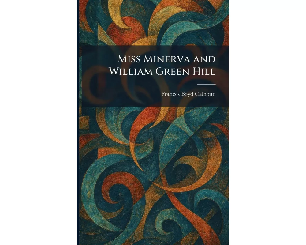 Miss Minerva and William Green Hill