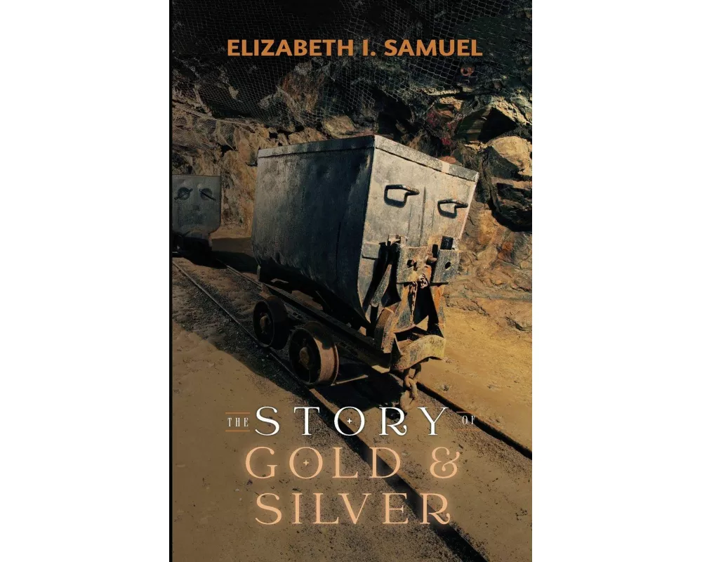 The Story of Gold and Silver