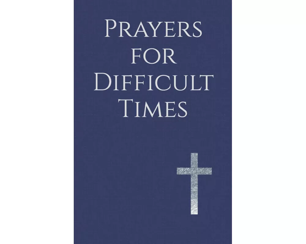 Prayers for Difficult Times