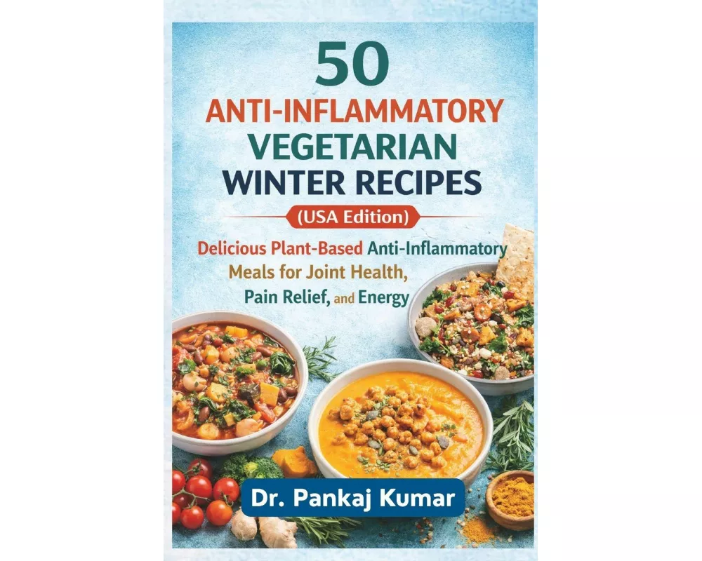 50 Anti-Inflammatory Vegetarian Winter Recipes (USA Edition)
