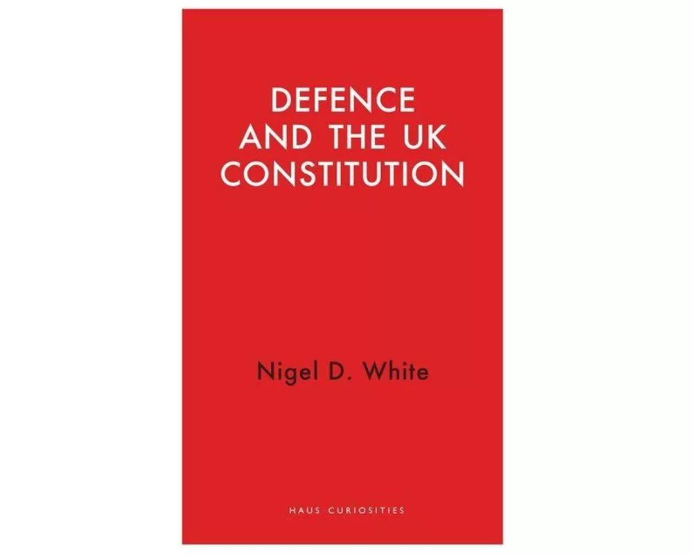 Defence and the UK Constitution