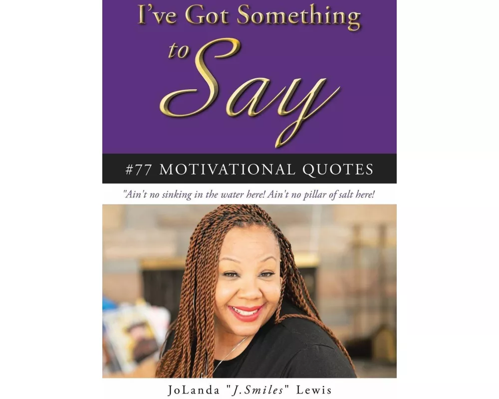 I've Got Something to Say #77 Motivational Quotes