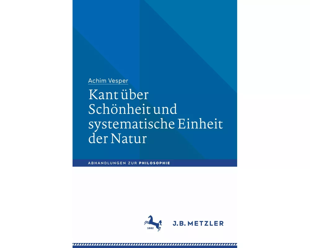 Kant über Schönheit und systematische Einheit der Natur