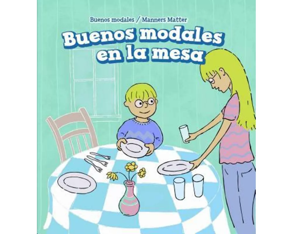 Buenos Modales En La Mesa (Good Manners at the Table)