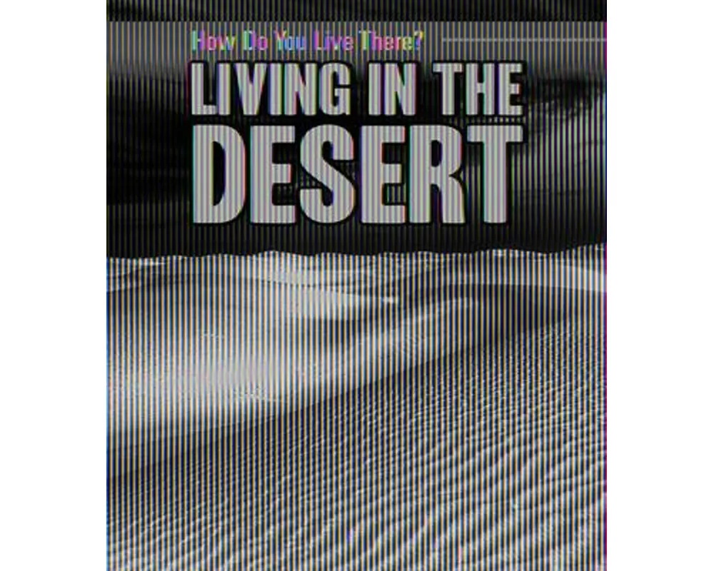 Living in the Desert