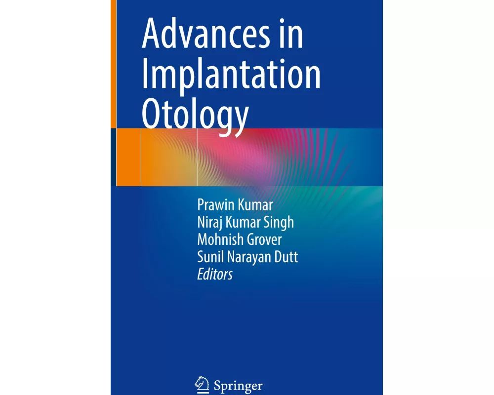 Advances in Implantation Otology