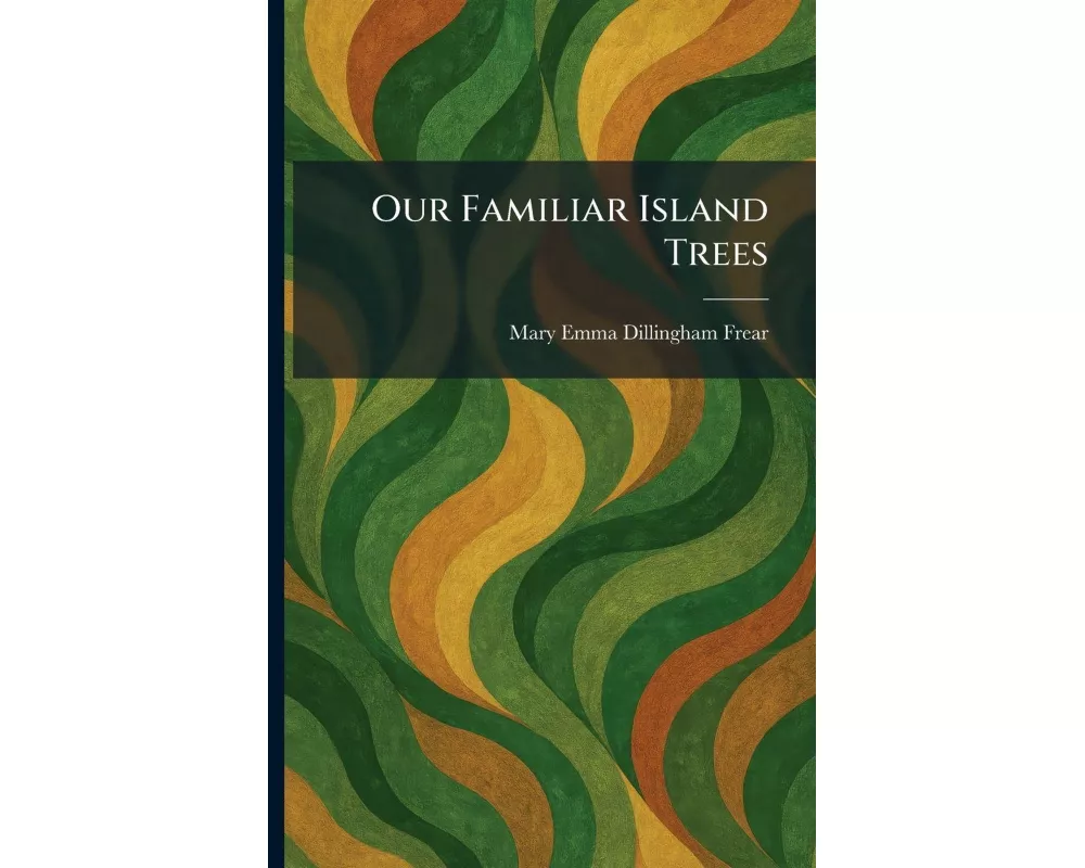 Our Familiar Island Trees