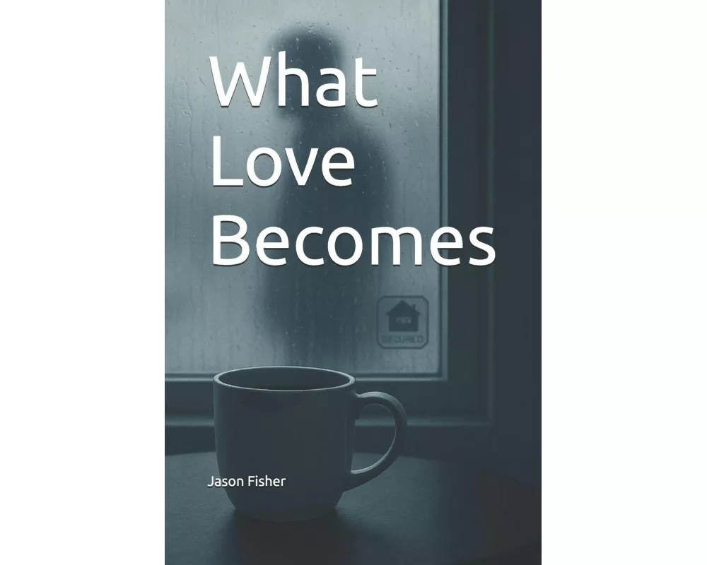 What Love Becomes