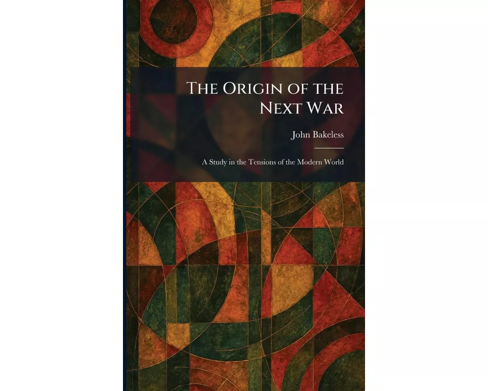 The Origin of the Next War