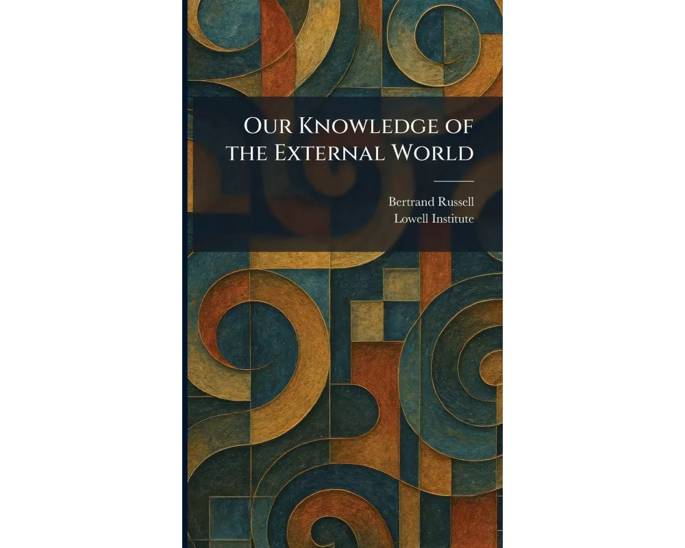 Our Knowledge of the External World