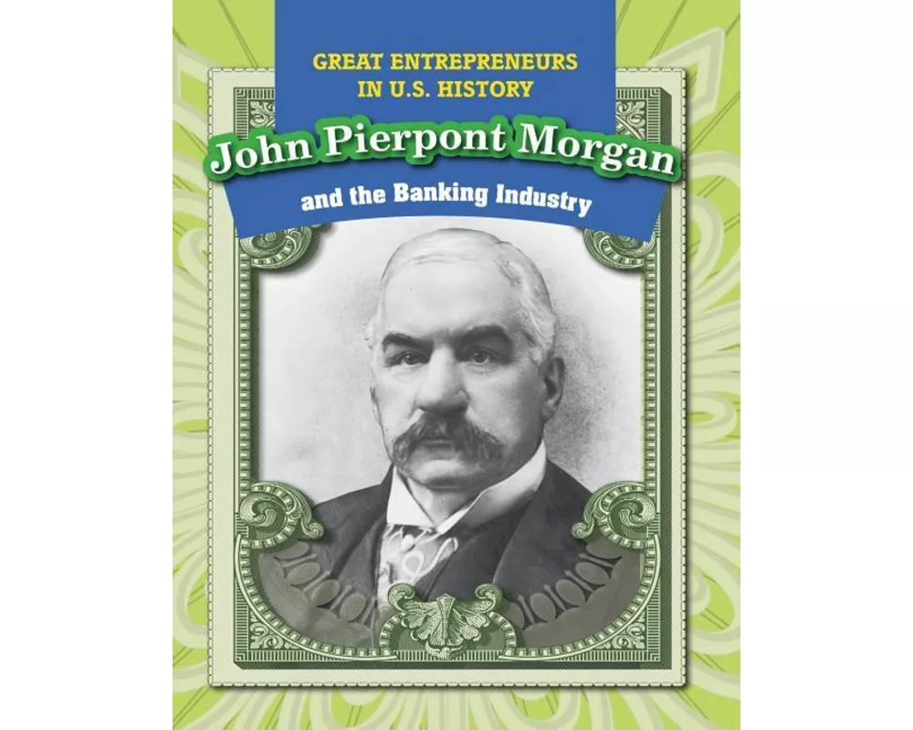 John Pierpont Morgan and the Banking Industry