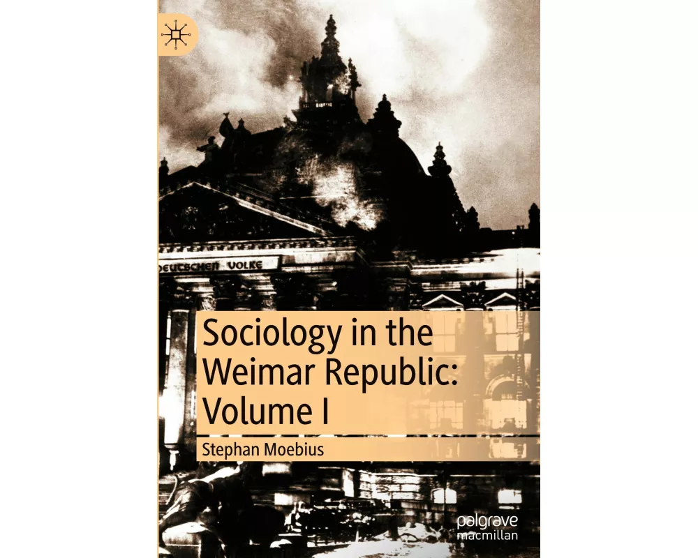 Sociology in the Weimar Republic: Volume I