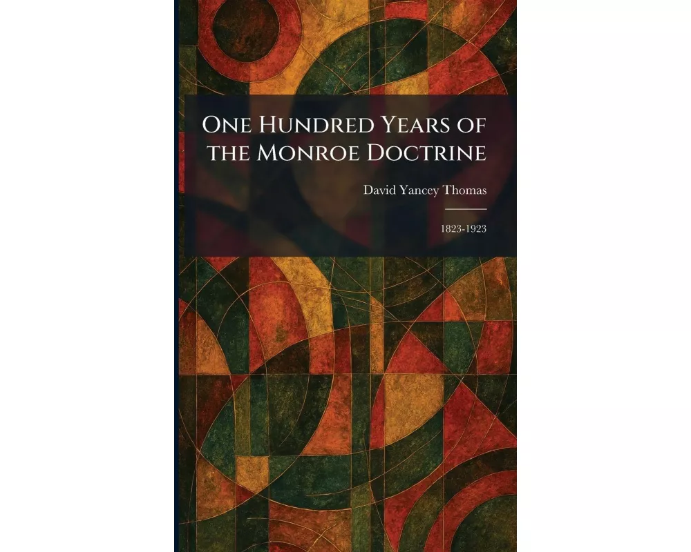 One Hundred Years of the Monroe Doctrine