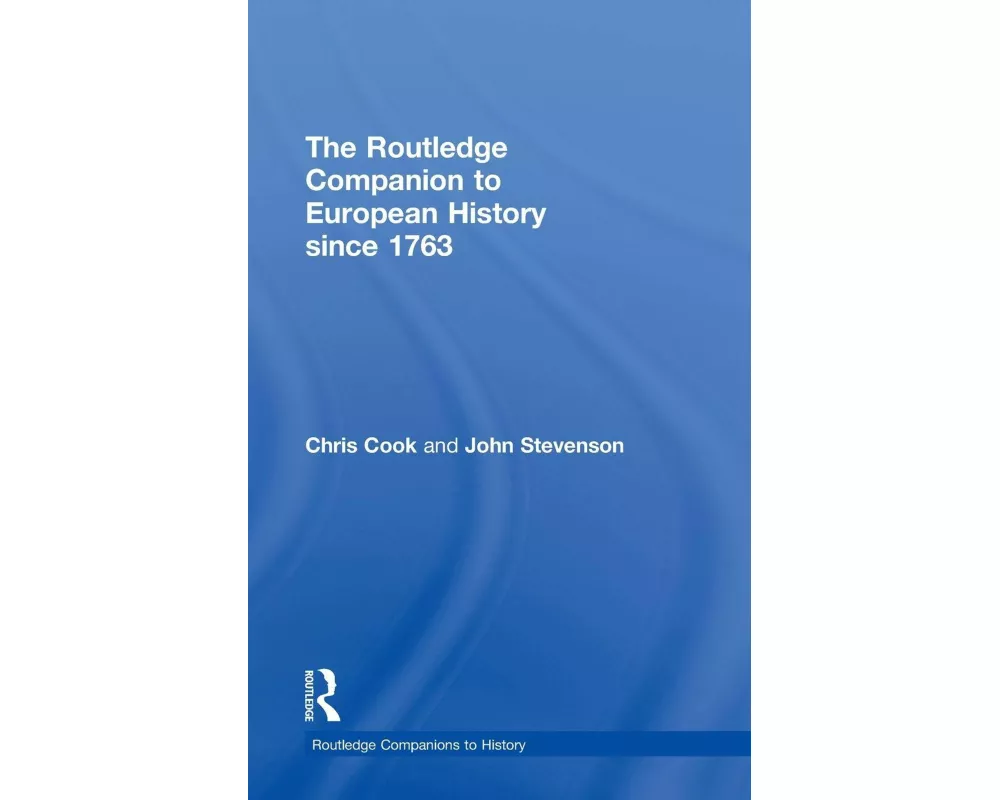 The Routledge Companion to Modern European History since 1763