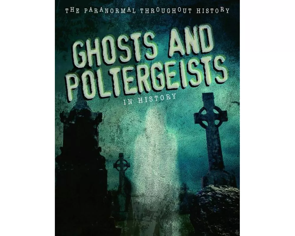 Ghosts and Poltergeists in History