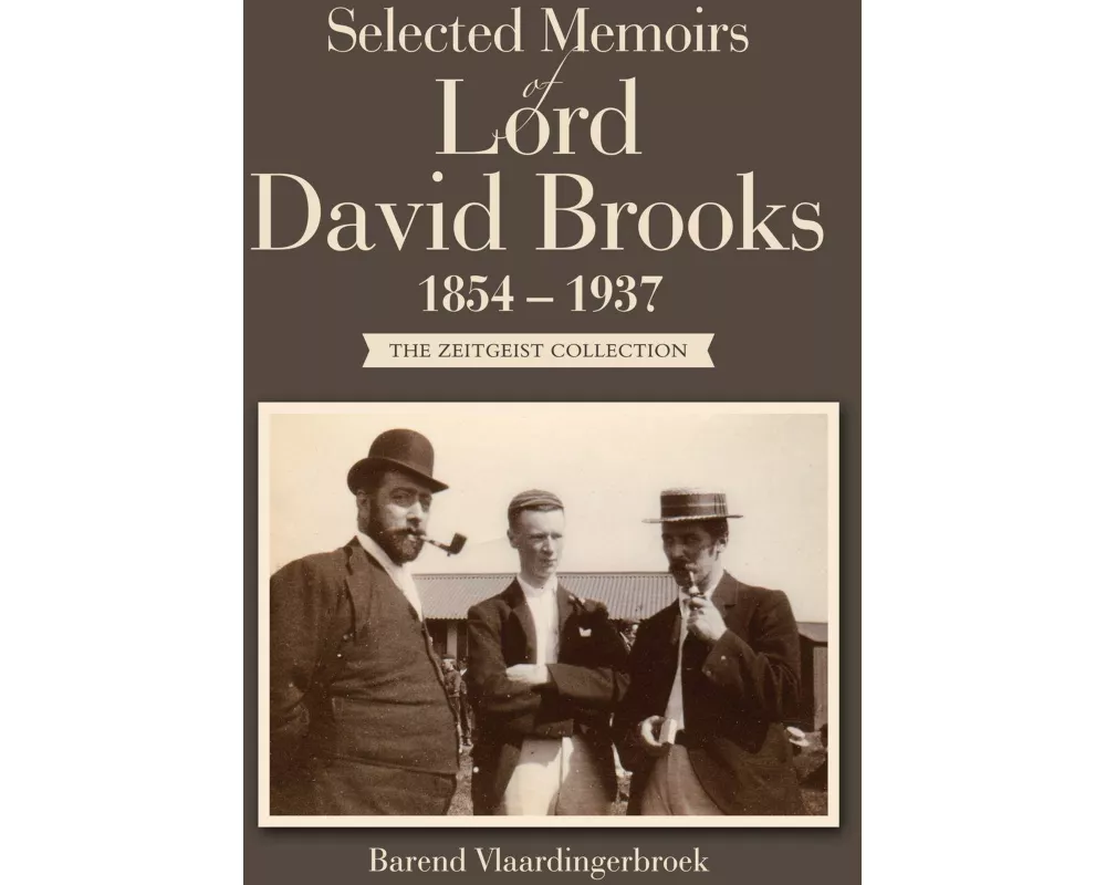 Selected Memoirs of Lord David Brooks 1854 - 1937