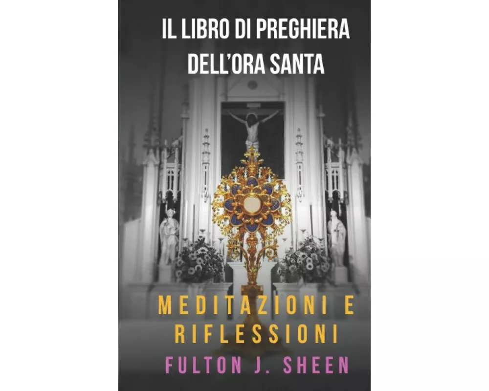 Il Libro Di Preghiere Dell'ora Santa