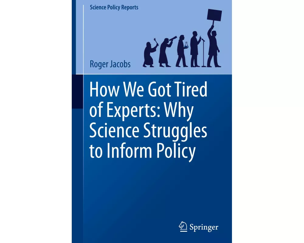 How we got tired of Experts: Why Science Struggles to Inform Policy