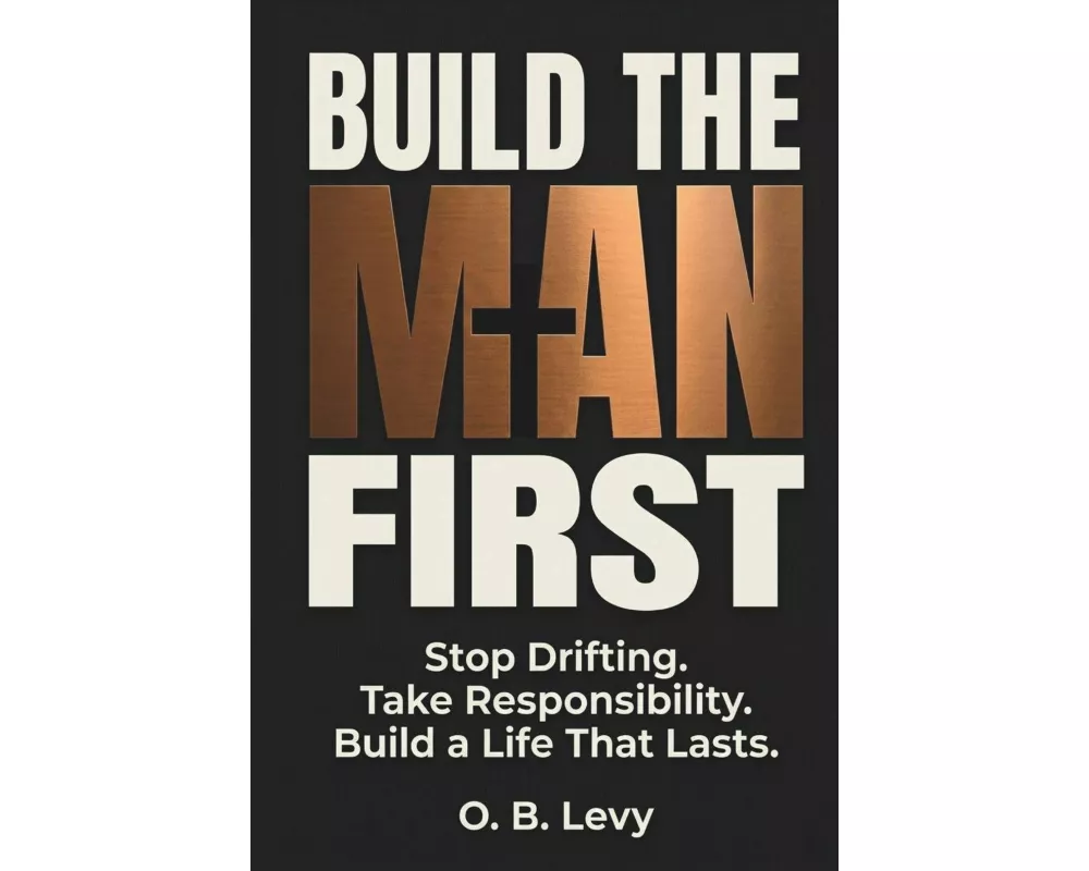 Build The Man First