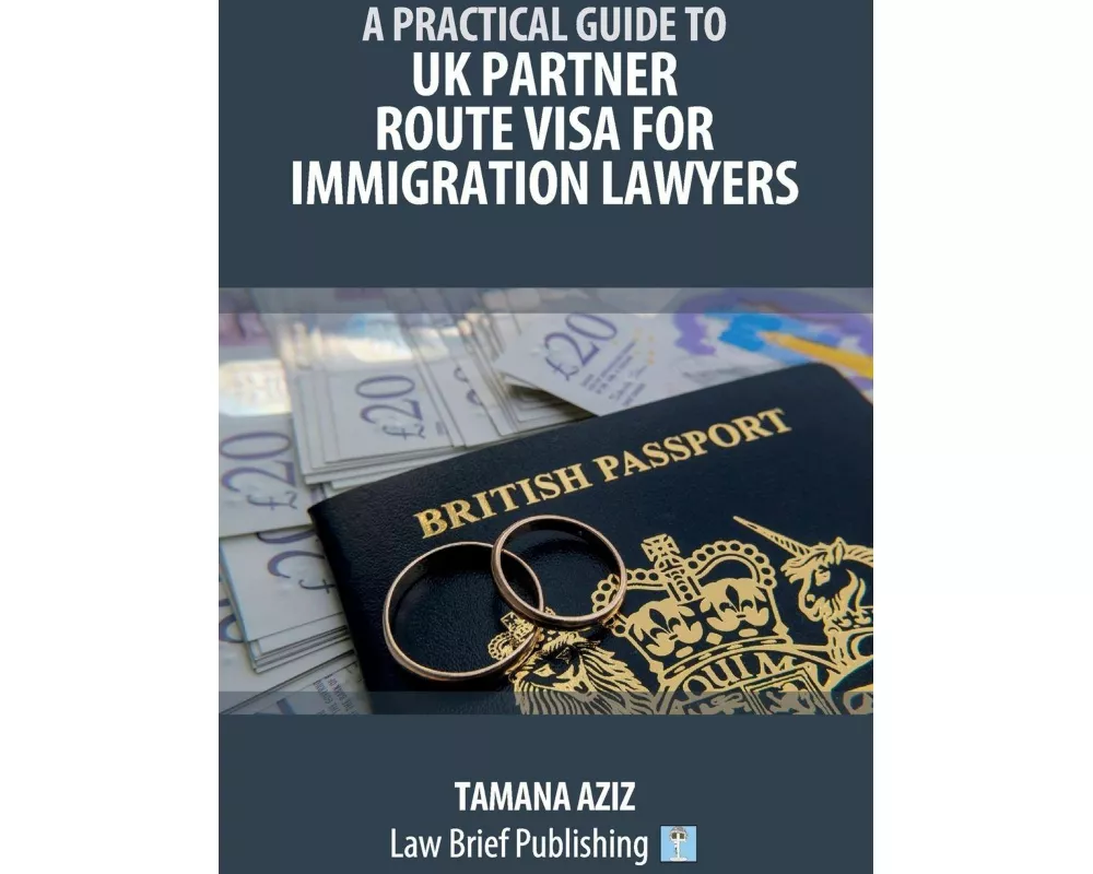 A Practical Guide to UK Partner Route Visa for Immigration Lawyers