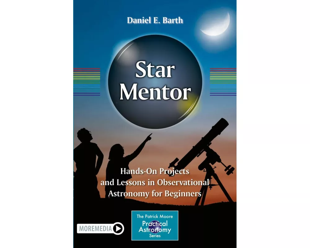 Star Mentor: Hands-On Projects and Lessons in Observational Astronomy for Beginners