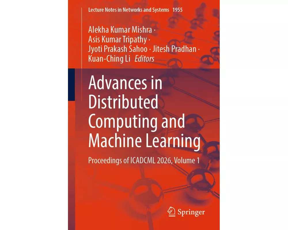 Advances in Distributed Computing and Machine Learning