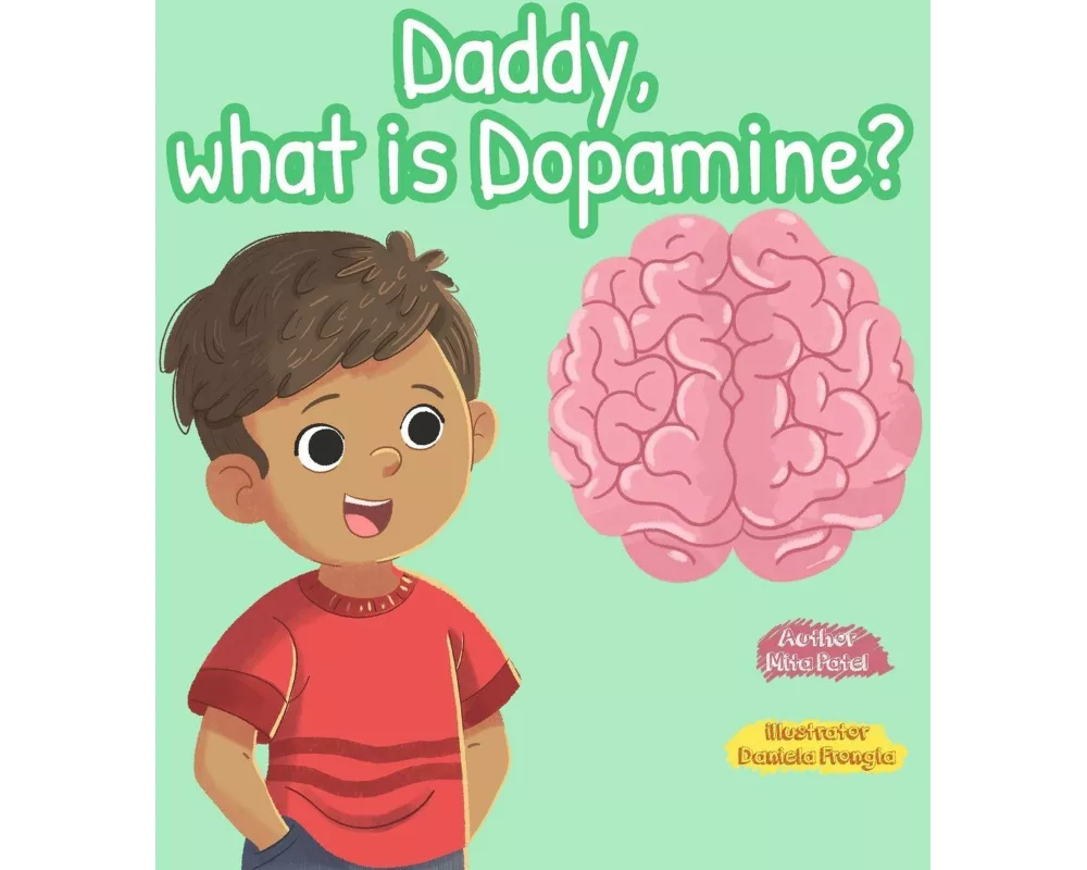Daddy, What is Dopamine?