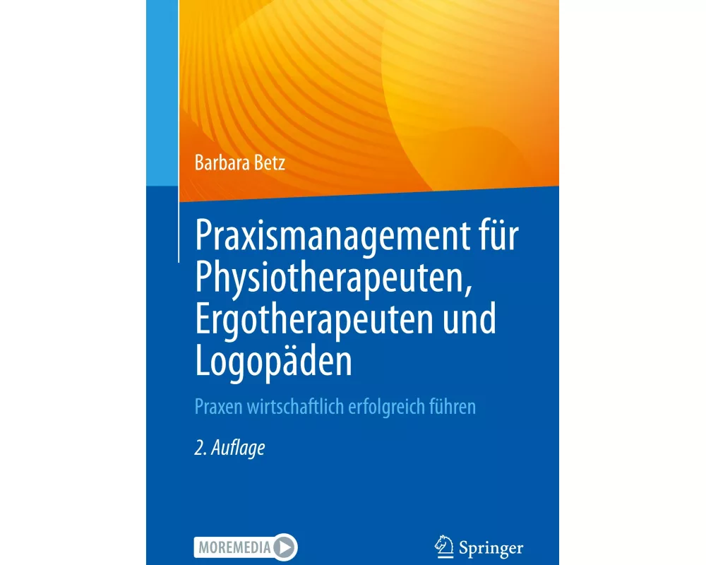 Praxismanagement für Physiotherapeuten, Ergotherapeuten und Logopäden