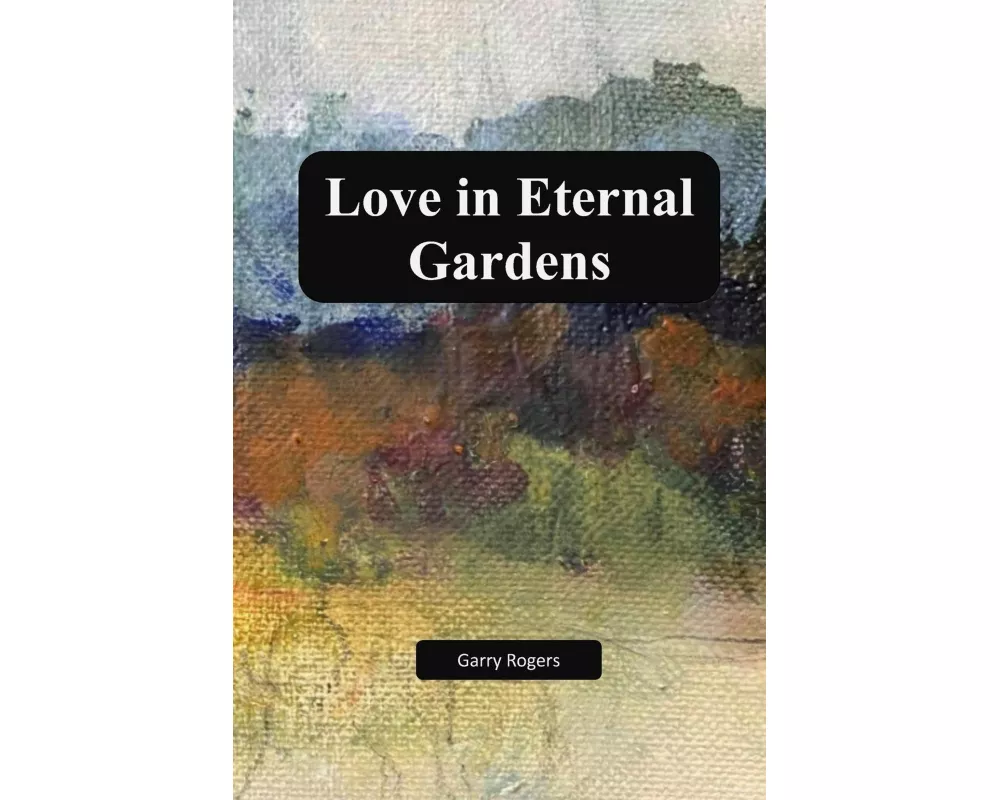 Love in Eternal Gardens