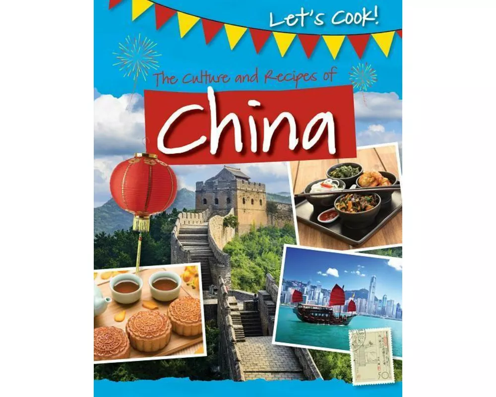 The Culture and Recipes of China