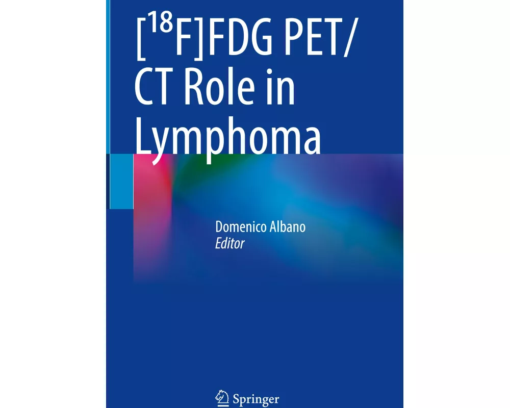 [¹⁸F]FDG PET/CT Role in Lymphoma