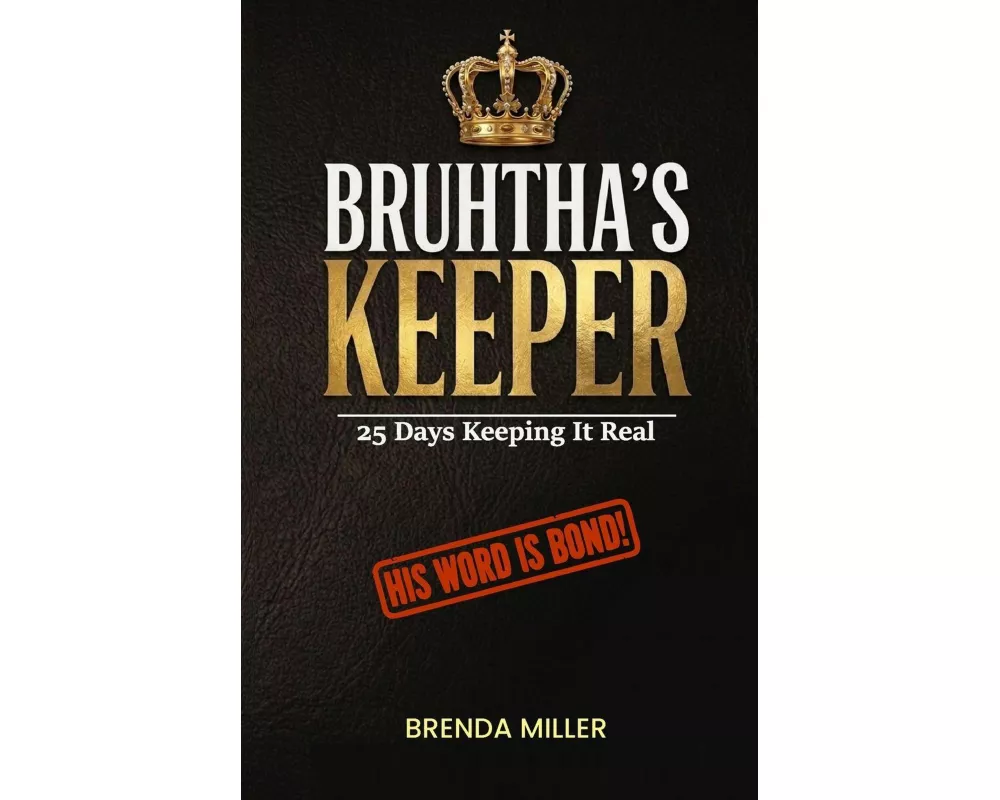 Bruhtha's Keeper 25 Days Keeping it Real