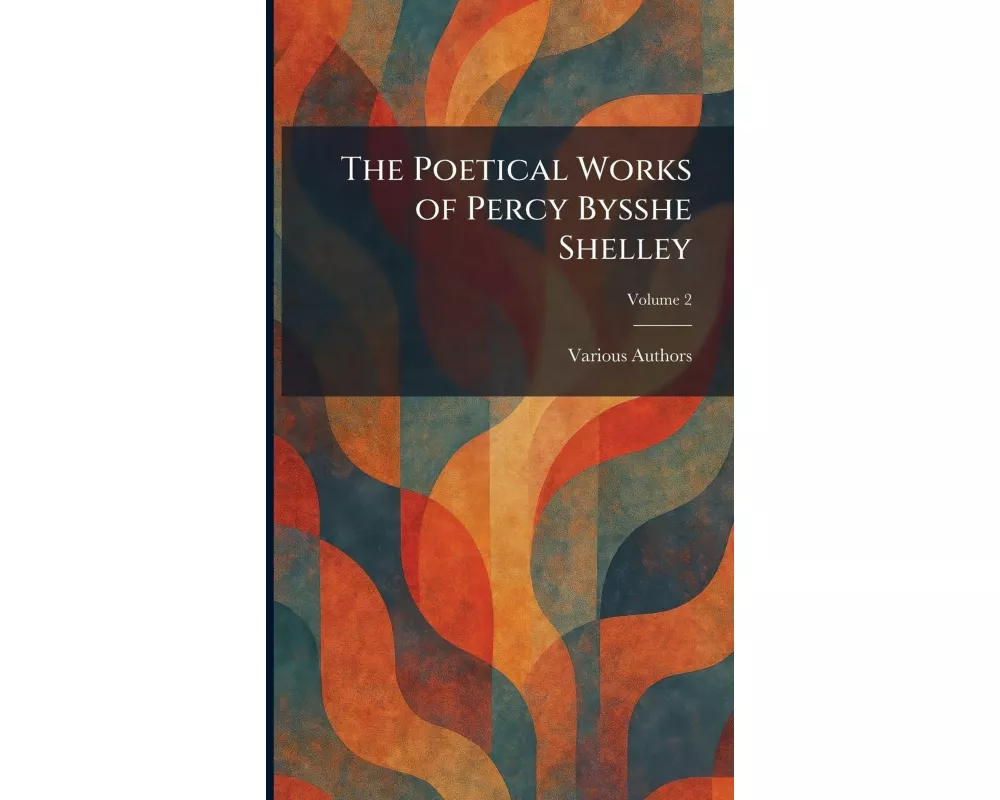 The Poetical Works of Percy Bysshe Shelley