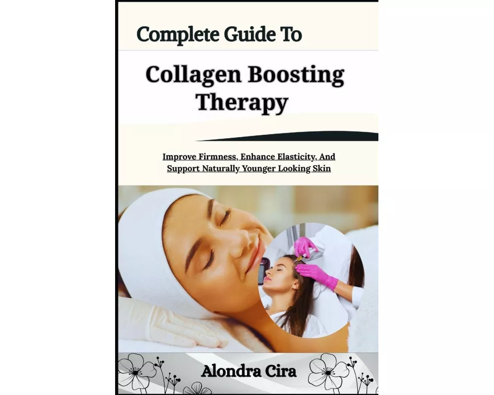 Complete Guide To Collagen Boosting Therapy