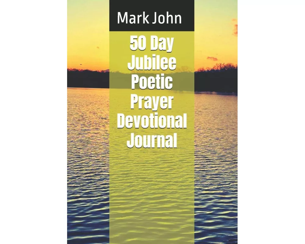 50 Day Jubilee Poetic Prayer Devotional Journal