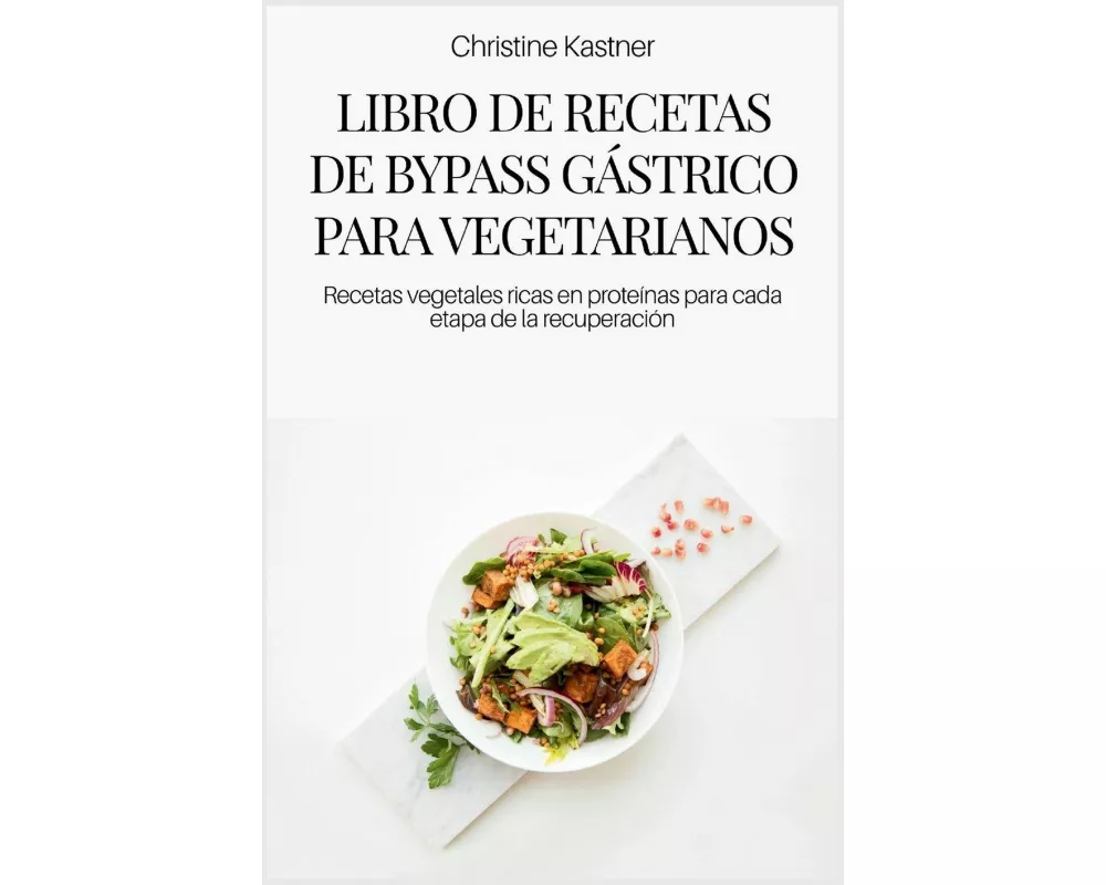 Libro De Recetas De Bypass GÁstrico Para Vegetarianos