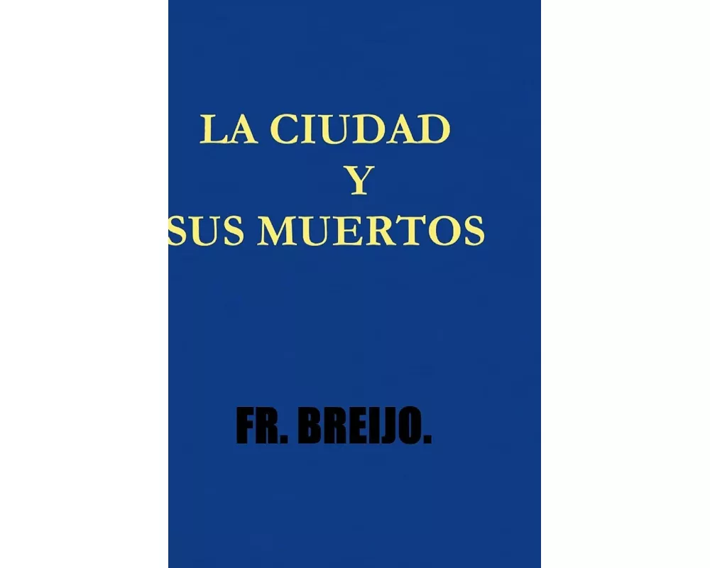 La Ciudad Y Sus Muertos"