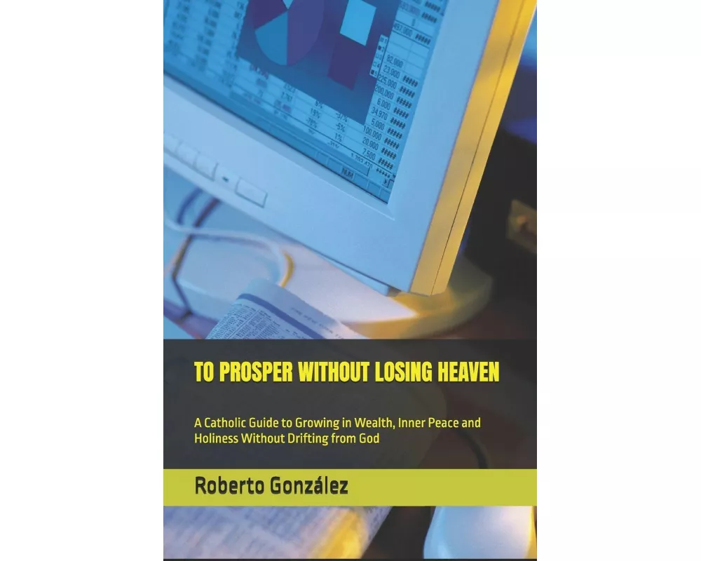 To Prosper Without Losing Heaven