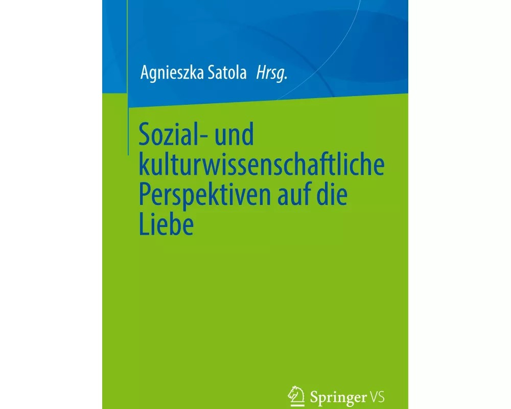 Sozial- und kulturwissenschaftliche Perspektiven auf die Liebe