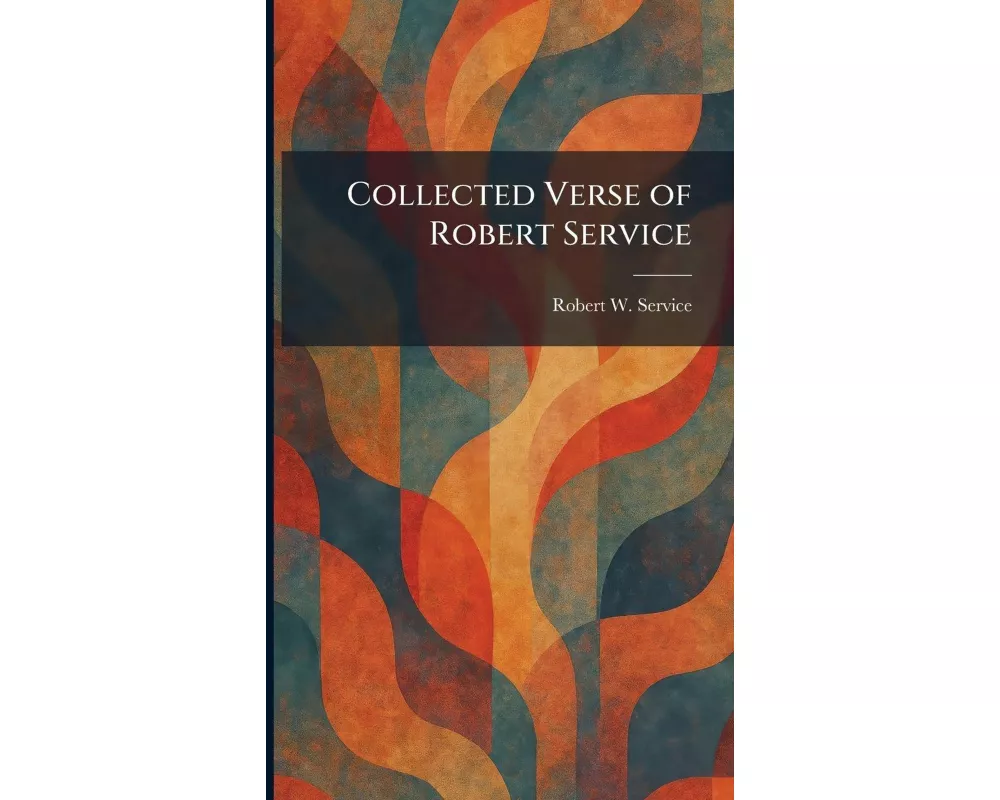 Collected Verse of Robert Service