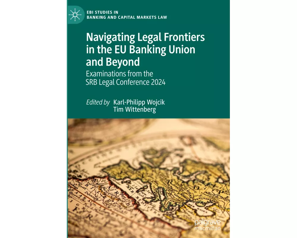 Navigating Legal Frontiers in the EU Banking Union and Beyond