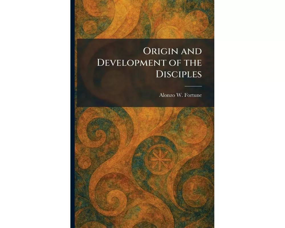 Origin and Development of the Disciples