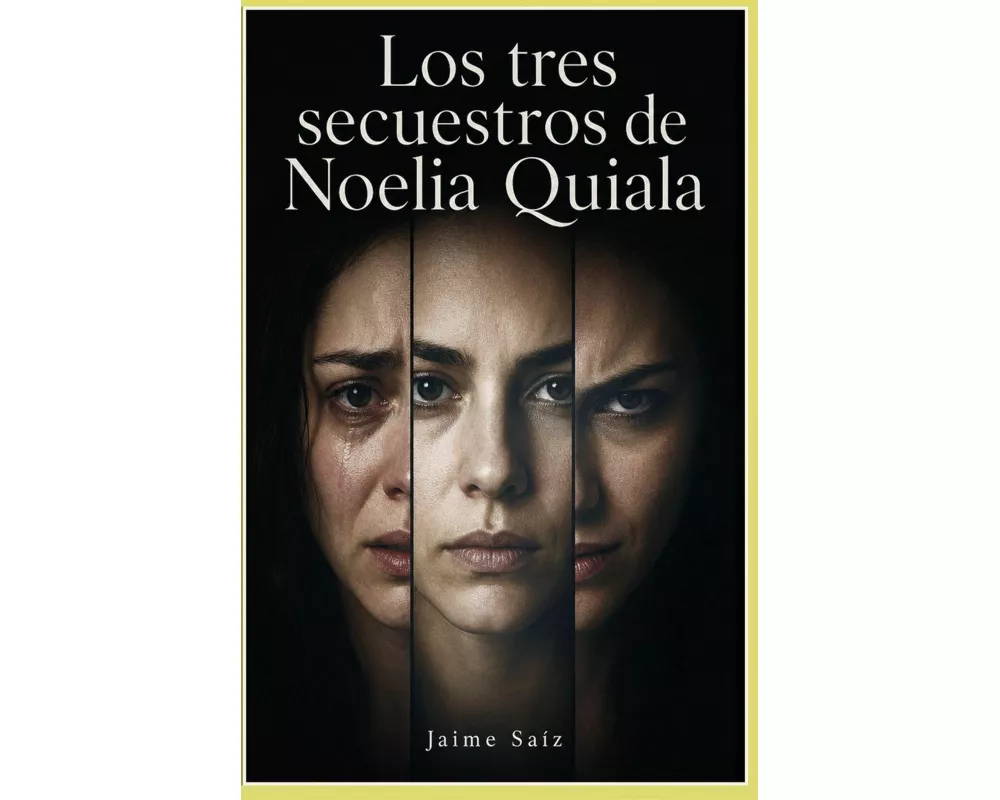 Los tres secuestros de Noelia Quiala