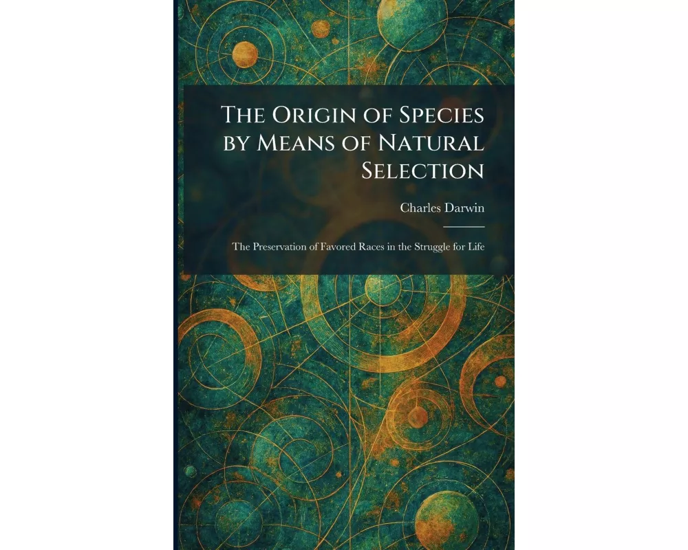 The Origin of Species by Means of Natural Selection