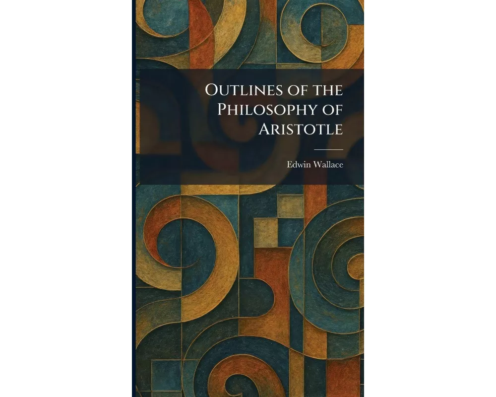 Outlines of the Philosophy of Aristotle
