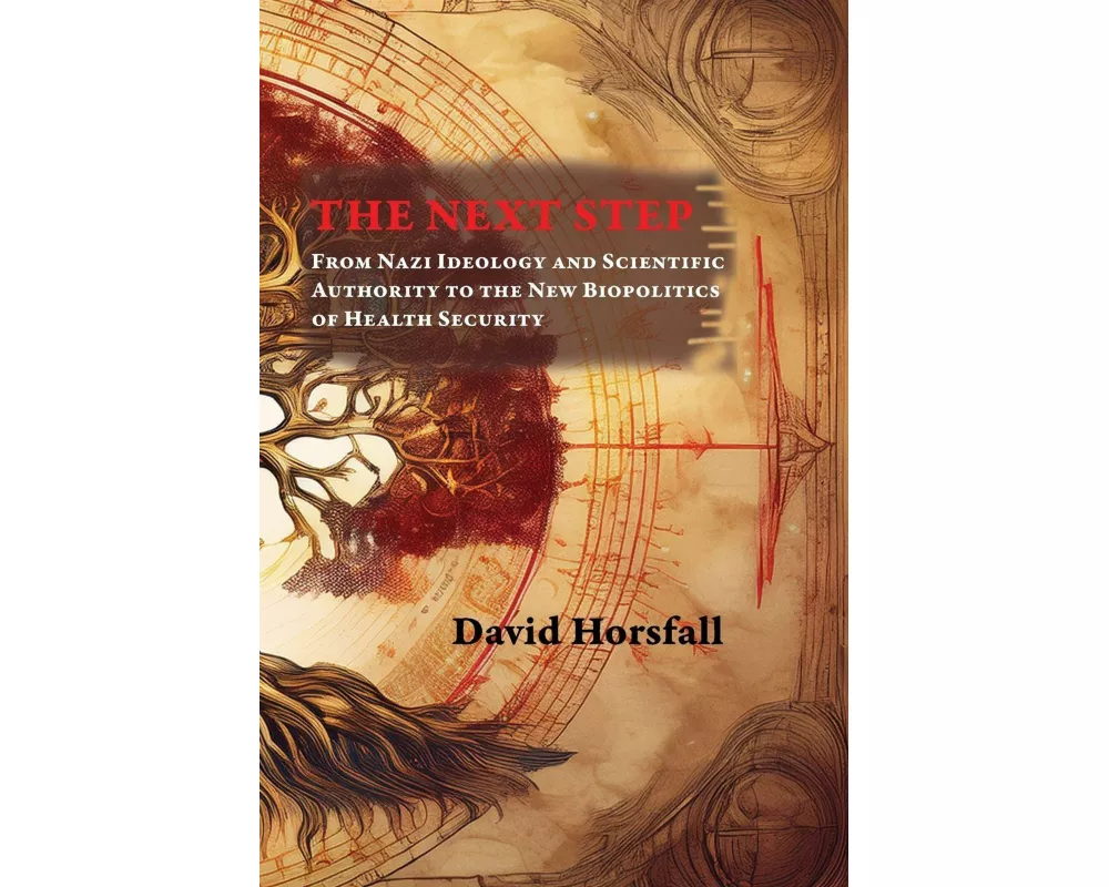 The Next Step From Nazi Ideology and Scientific Authority to the New Biopolitics of Health Security