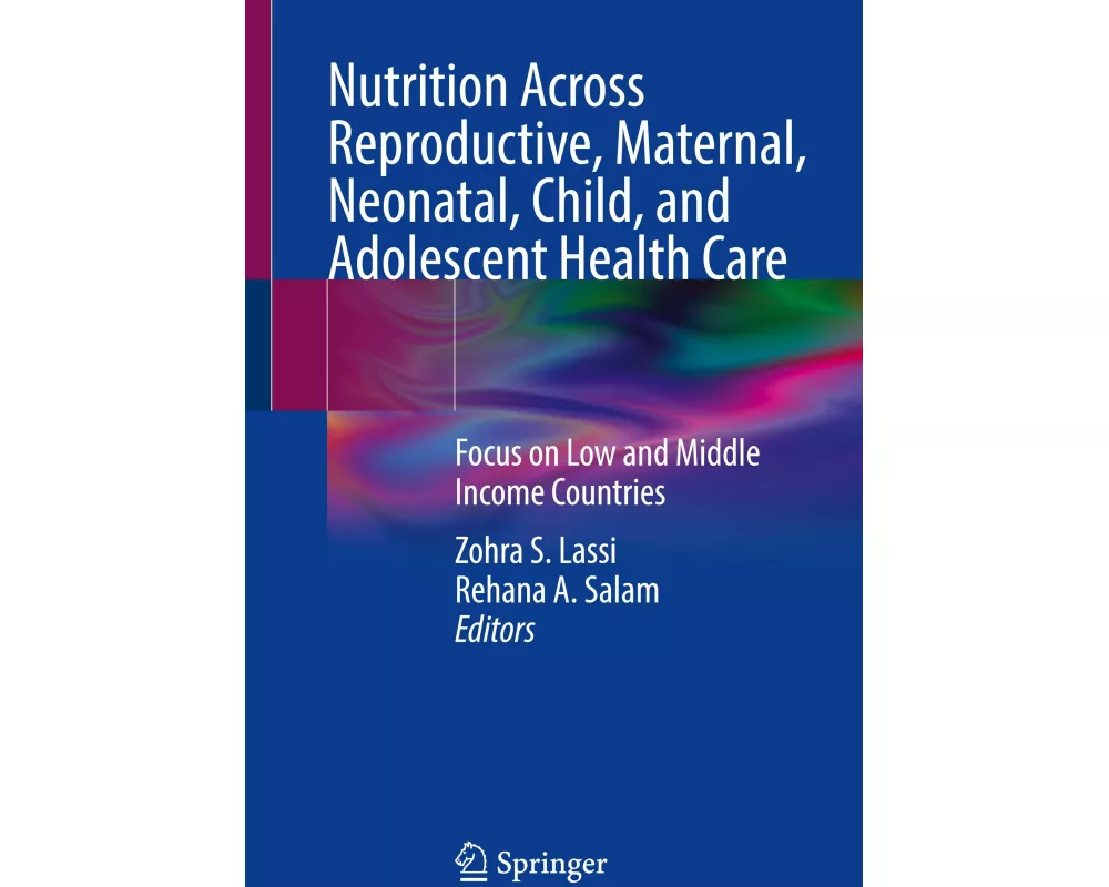 Nutrition Across Reproductive, Maternal, Neonatal, Child, and Adolescent Health Care