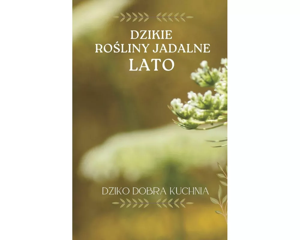 Dzikie ro¿liny jadalne. Lato